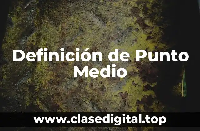 Definición de Punto Medio