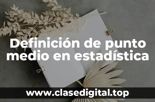 Definición de punto medio en estadística