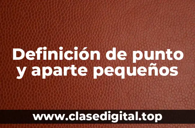 Ejemplos de punto y aparte pequeños