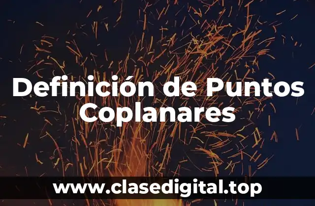 Definición Técnica de Puntos Coplanares