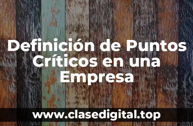 Definición de Puntos Críticos en una Empresa