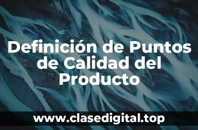 Definición de Puntos de Calidad del Producto