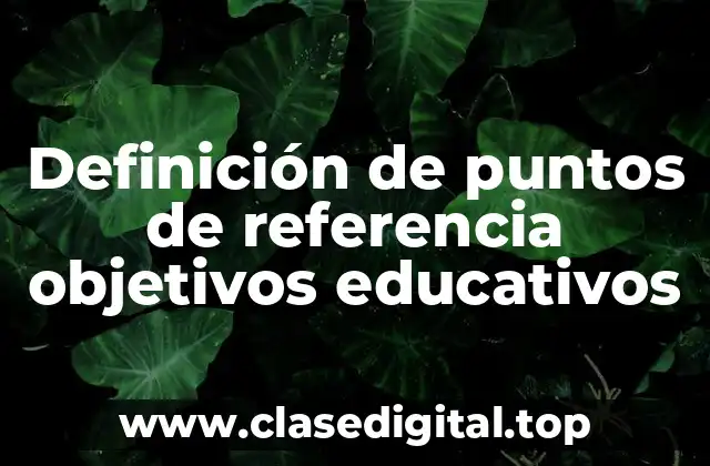 Definición de puntos de referencia objetivos educativos