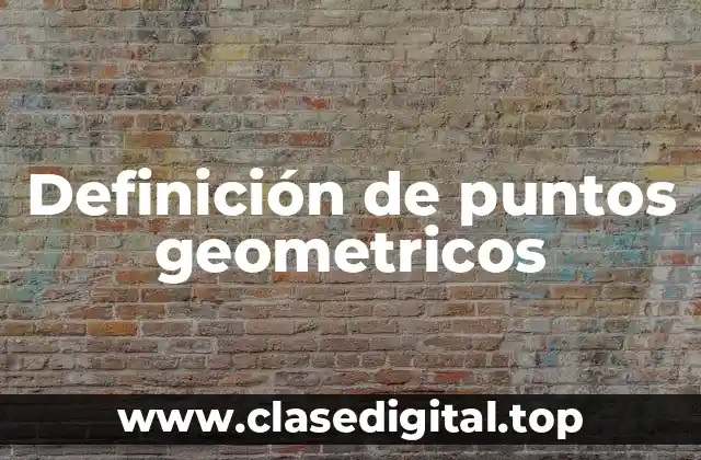Definición de puntos geometricos