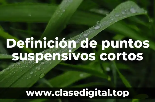 Ejemplos de puntos suspensivos cortos