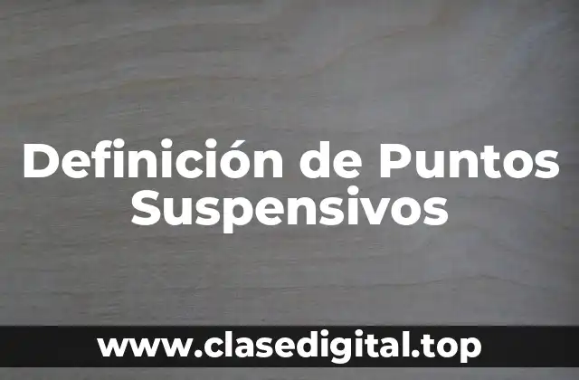 Definición técnica de Puntos Suspensivos