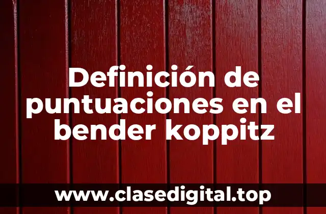 Definición de puntuaciones en el bender koppitz