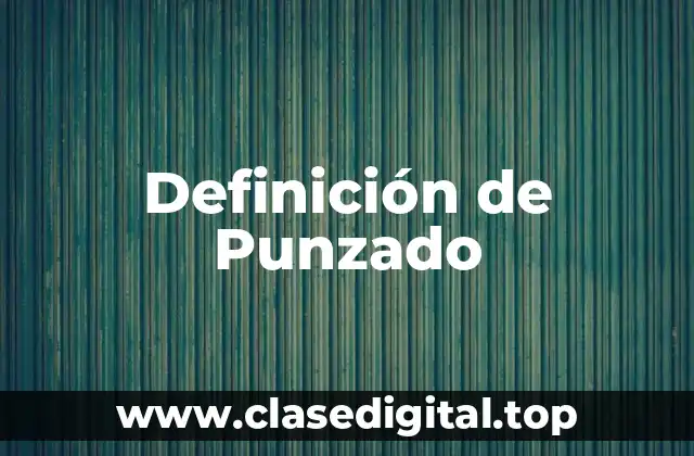 Definición de Punzado