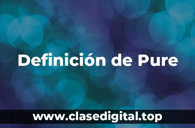 Definición de Pure