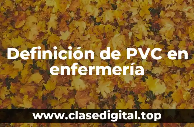 Definición de PVC en enfermería