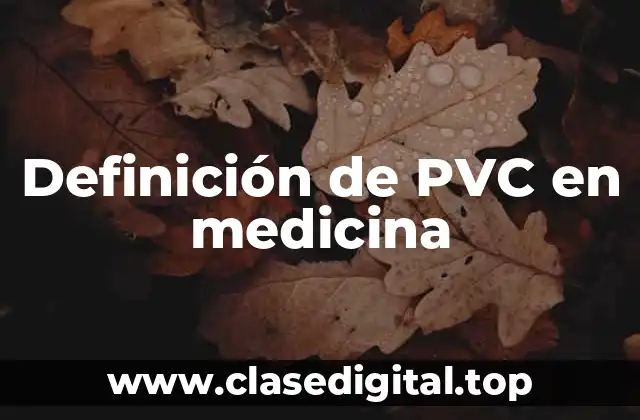 Definición de PVC en medicina