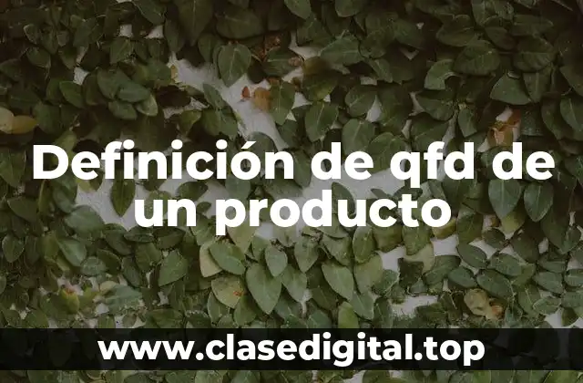 Definición de qfd de un producto