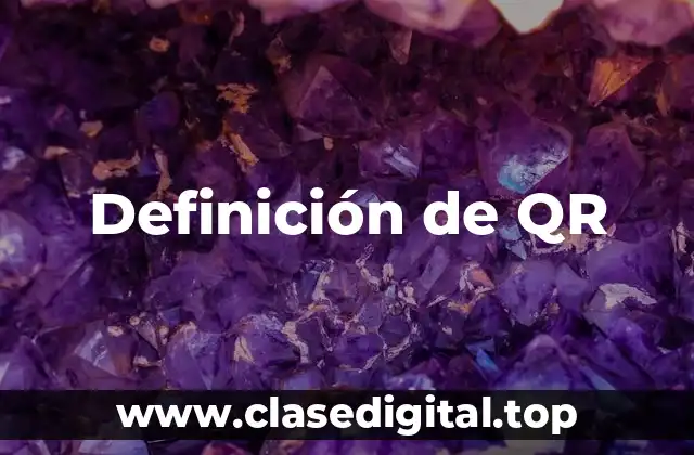 Definición técnica de QR