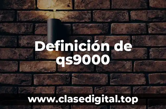 Definición de qs9000