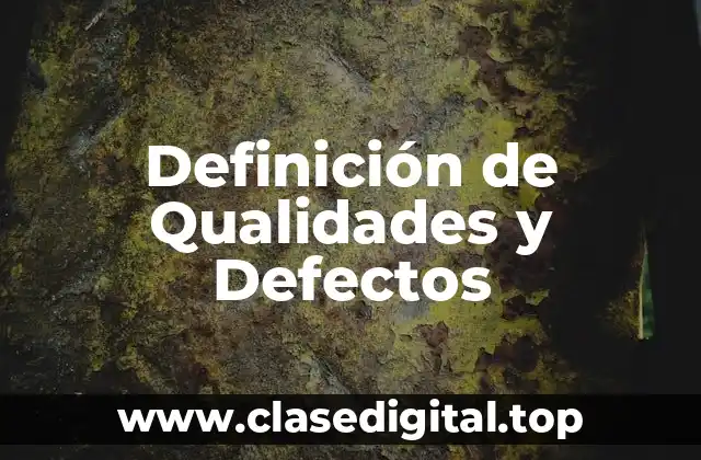 Definición de Qualidades y Defectos
