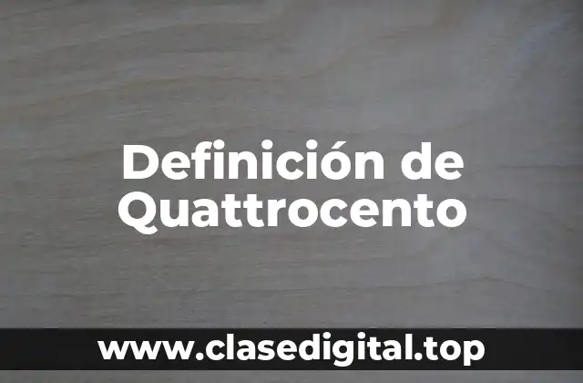 Definición de Quattrocento