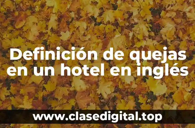 Definición de quejas en un hotel en inglés