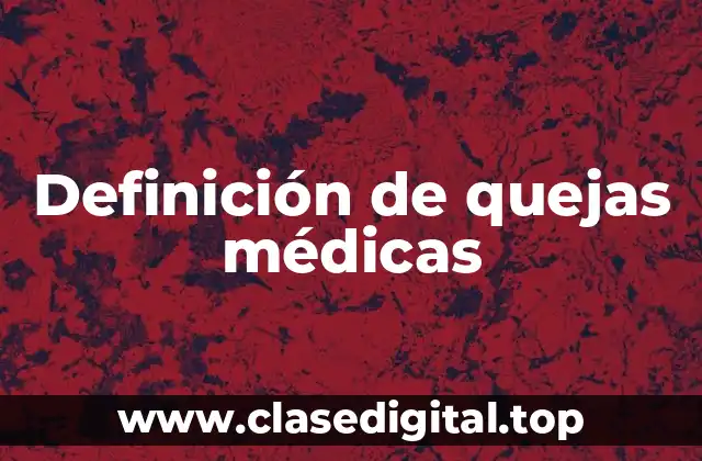 Definición de quejas médicas