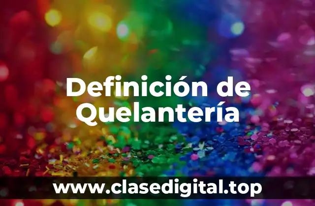 Definición de Quelantería