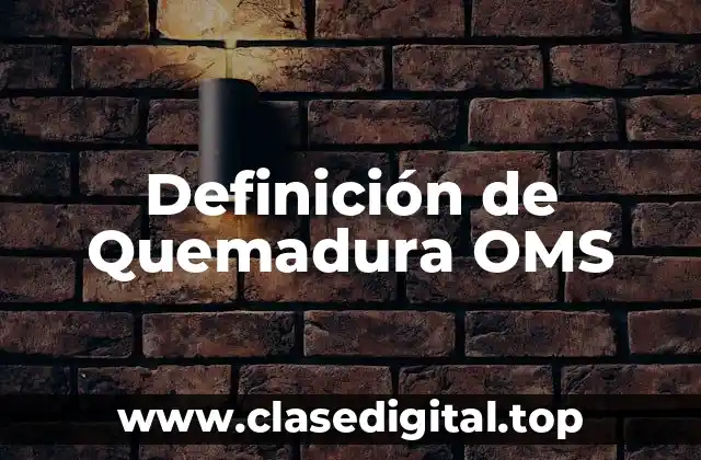 Definición de Quemadura OMS