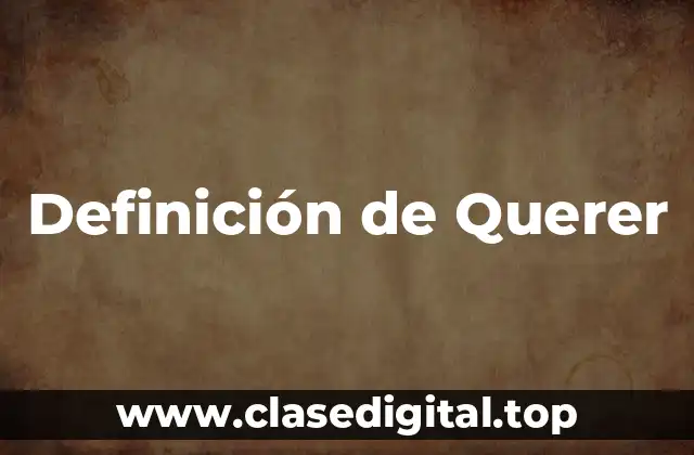 Definición de Querer