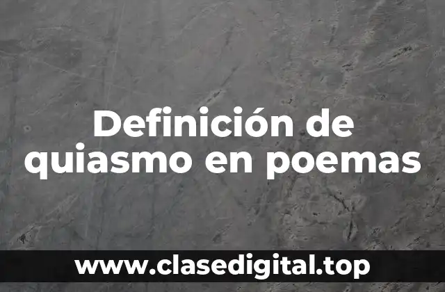 Definición de quiasmo en poemas