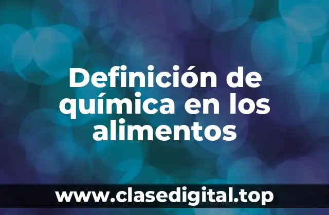 Ejemplos de química en los alimentos