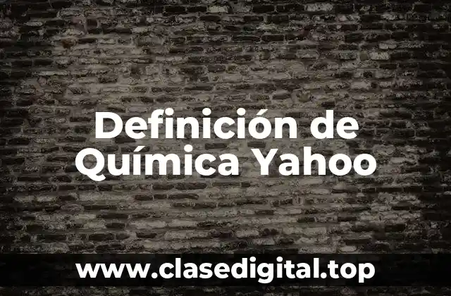 Definición de Química Yahoo