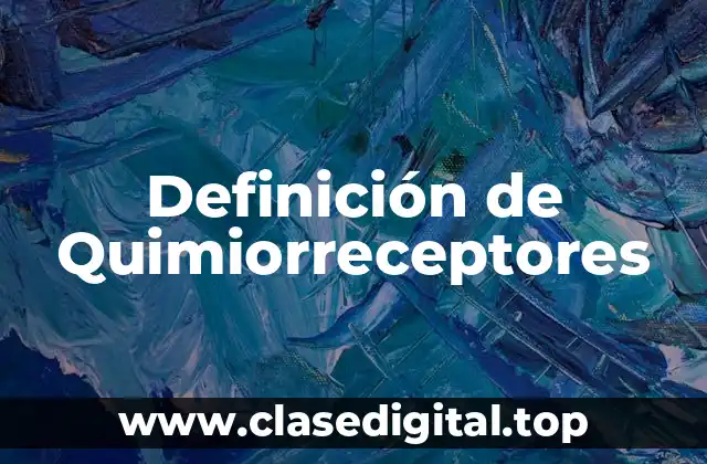 Definición de Quimiorreceptores