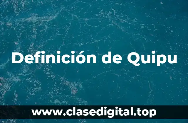 Definición de Quipu