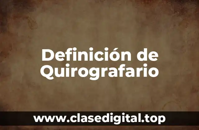 Definición de Quirografario