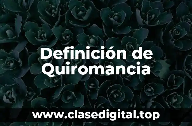 Definición de Quiromancia