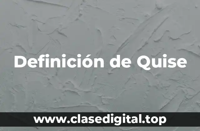 Definición de Quise