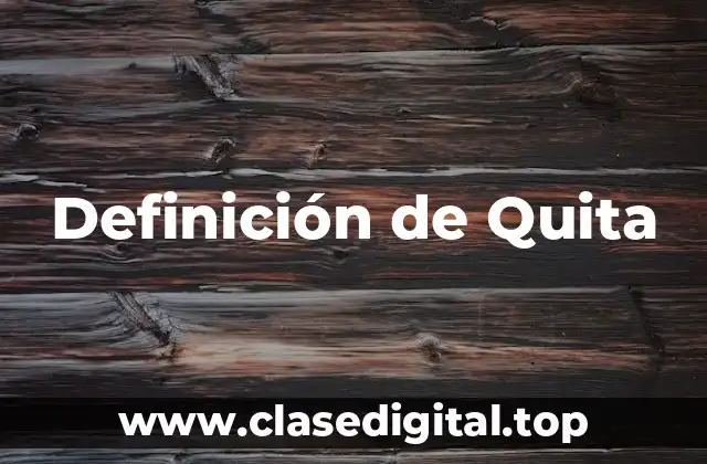Definición de Quita