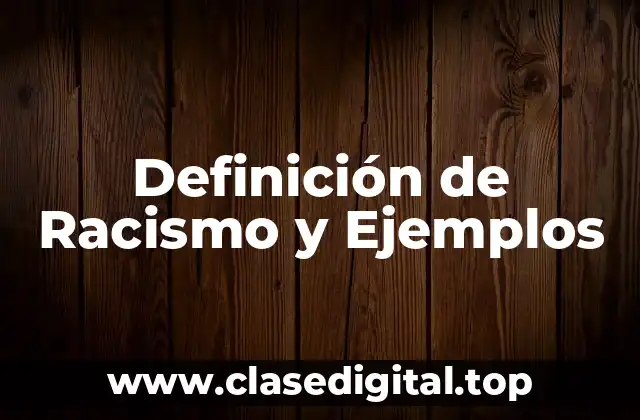 Definición de Racismo y Ejemplos