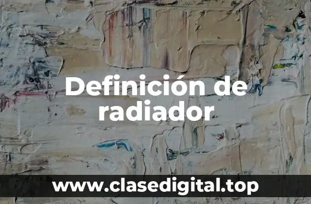 Definición de radiador