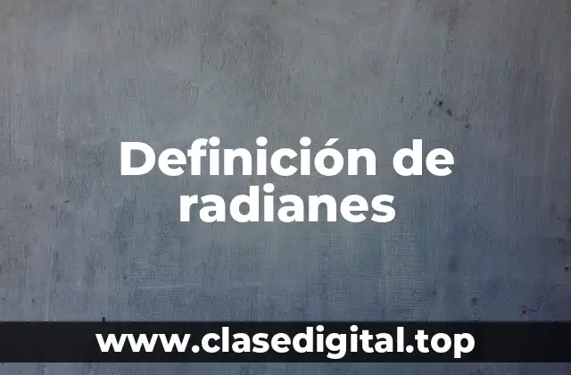 Ejemplos de radianes