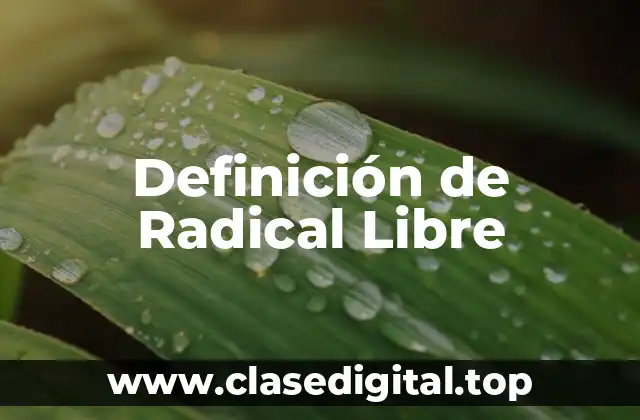 Definición de Radical Libre