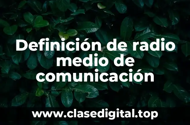 Definición de radio medio de comunicación