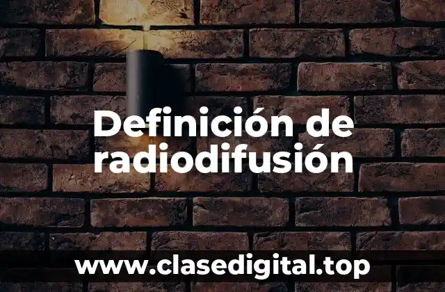 Definición de radiodifusión