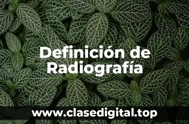 Ejemplos de Radiografía