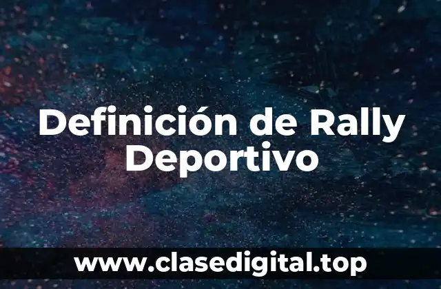 Definición de Rally Deportivo