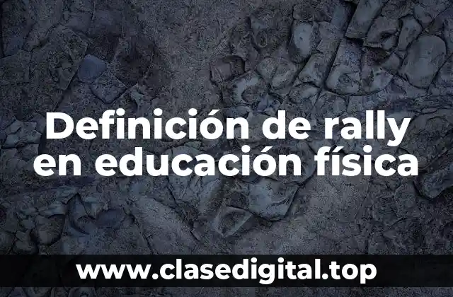 Definición de rally en educación física