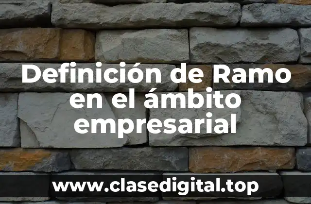 Definición de Ramo en el ámbito empresarial
