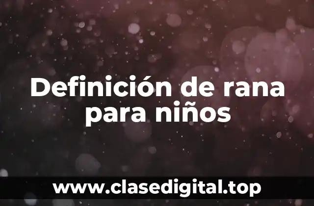 Definición de rana para niños