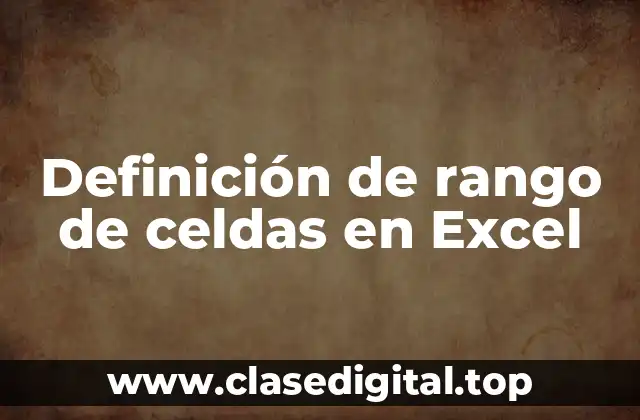 Definición de rango de celdas en Excel