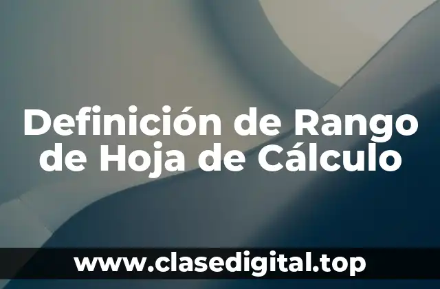 Definición de Rango de Hoja de Cálculo