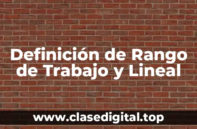 Definición de Rango de Trabajo y Lineal