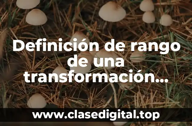 Definición de rango de una transformación lineal