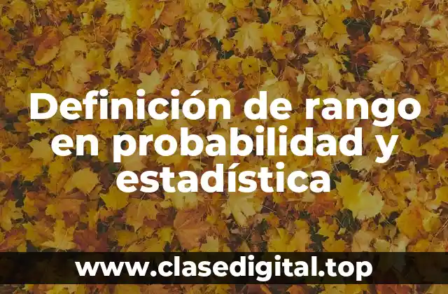 Definición de rango en probabilidad y estadística